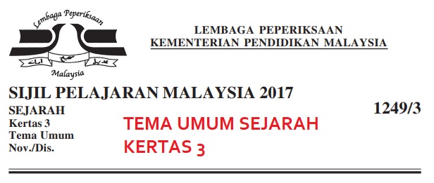 Tema Umum Sejarah Kertas 3 SPM 2017  Nota Sejarah